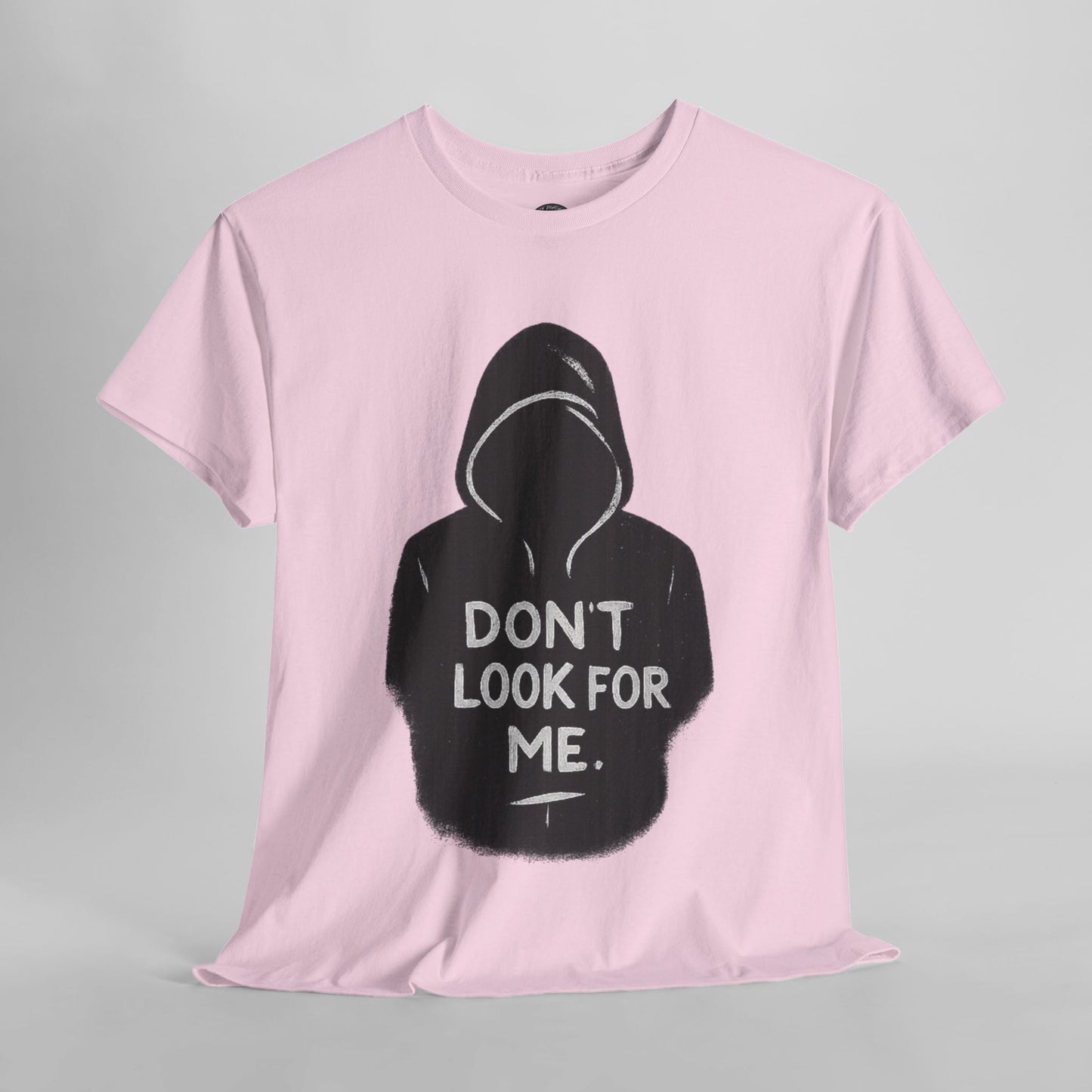 DON’T LOOK FOR ME – Stealth Drop Tee