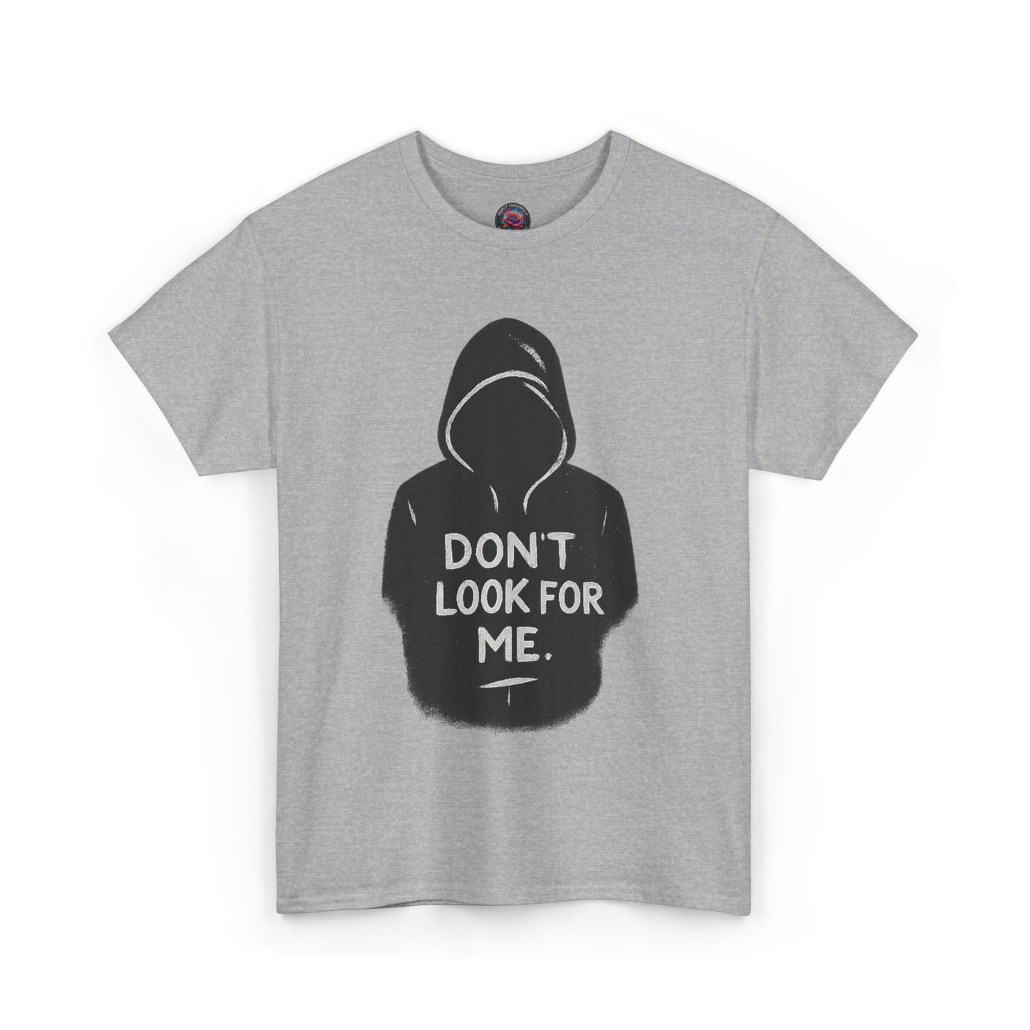 DON’T LOOK FOR ME – Stealth Drop Tee