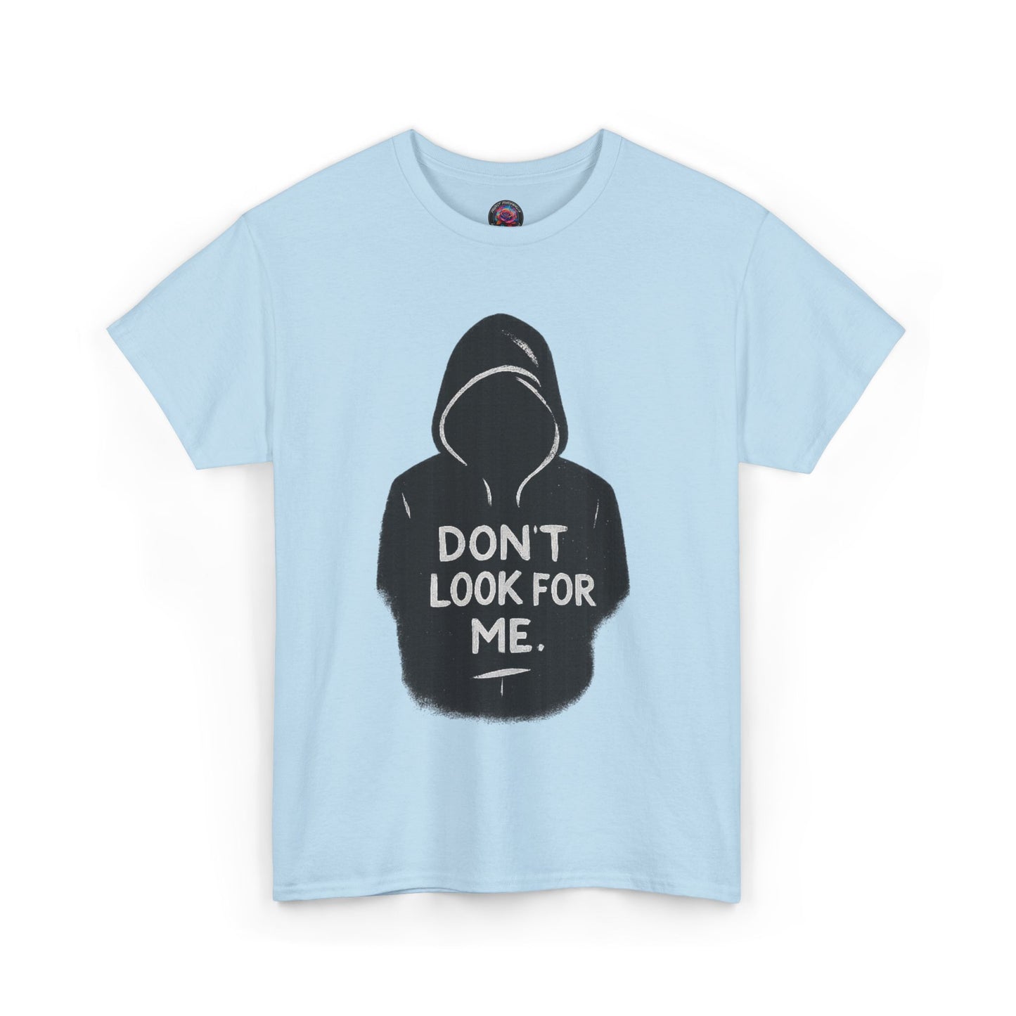 DON’T LOOK FOR ME – Stealth Drop Tee