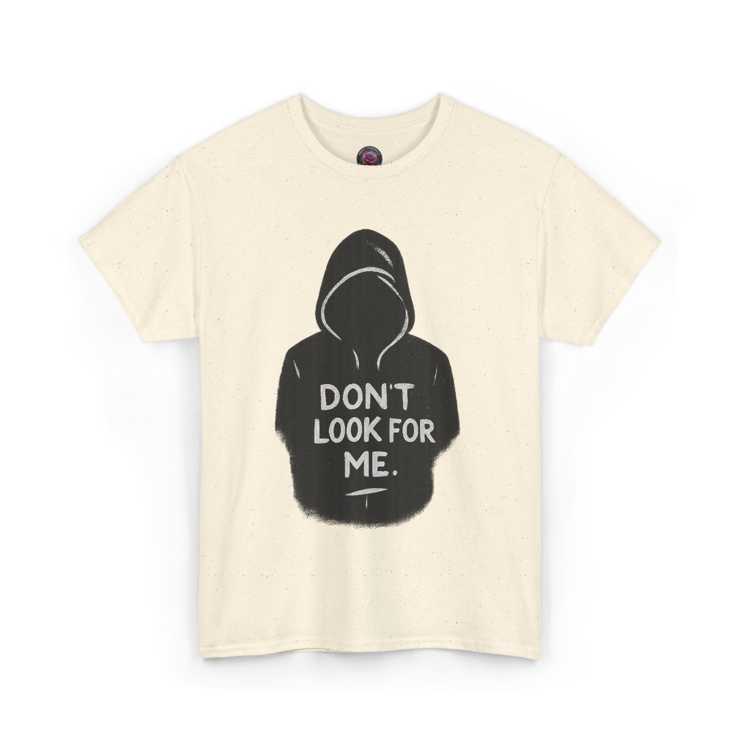 DON’T LOOK FOR ME – Stealth Drop Tee